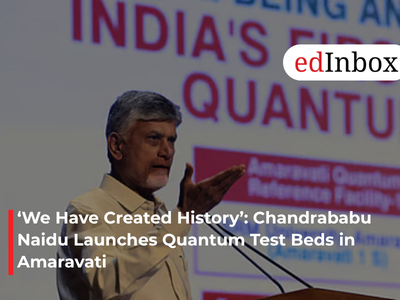 ‘We Have Created History’: Chandrababu Naidu Launches Quantum Test Beds in Amaravati