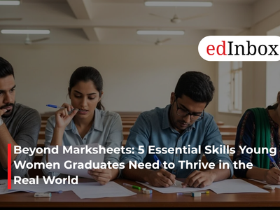 Beyond Marksheets: 5 Essential Skills Young Women Graduates Need to Thrive in the Real World