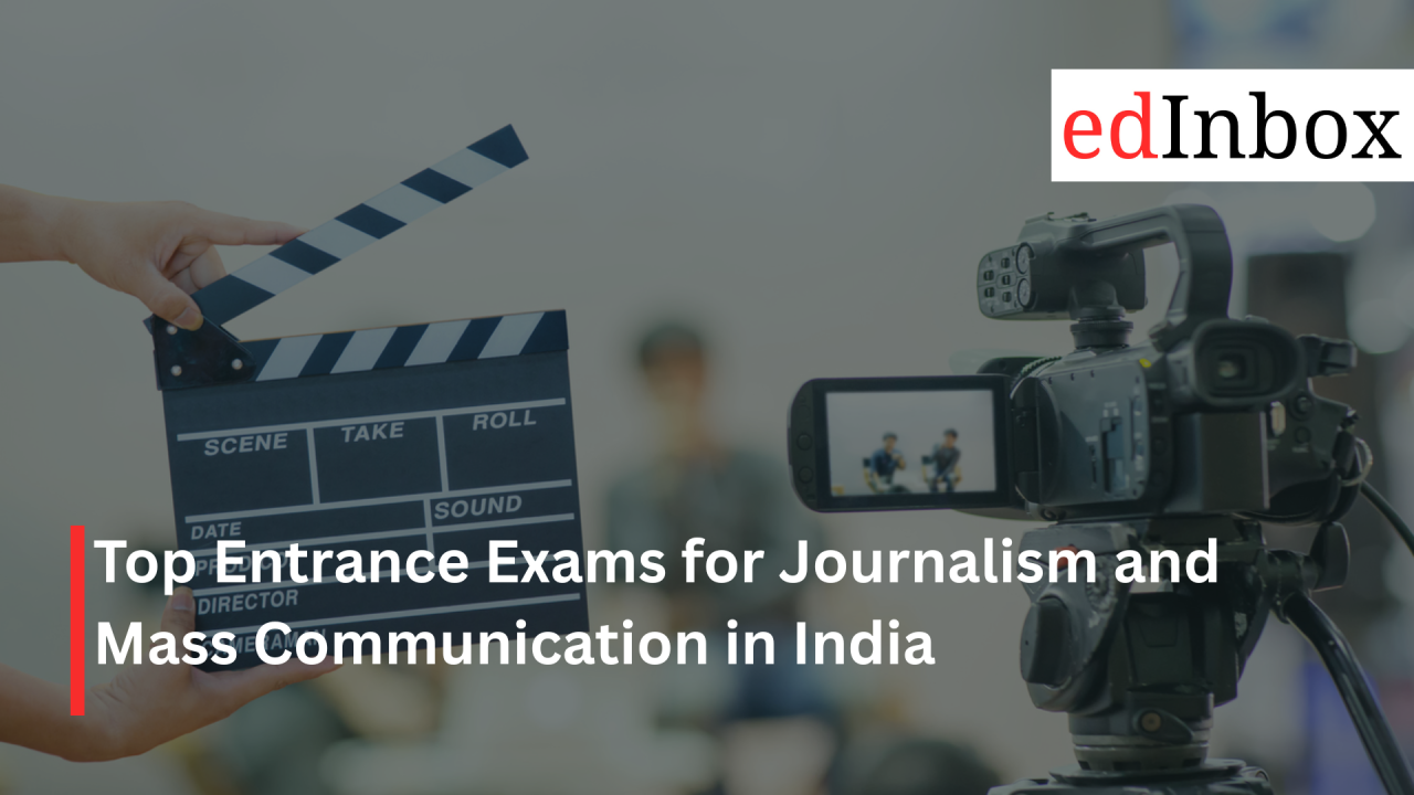 Top Entrance Exams for Journalism and Mass Communication in India