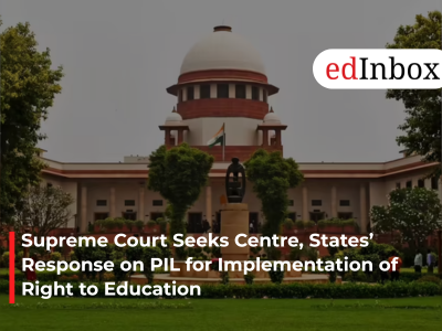 Supreme Court Seeks Centre, States’ Response on PIL for Implementation of Right to Education