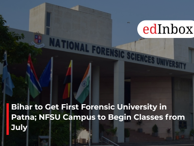 Bihar to Get First Forensic University in Patna; NFSU Campus to Begin Classes from July