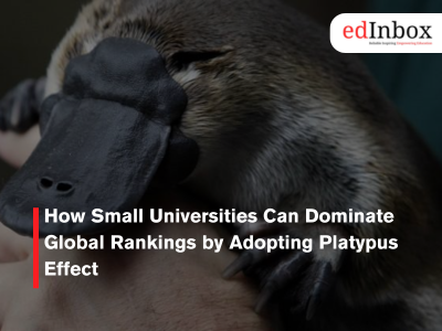 How Small Universities Can Dominate Global Rankings by Adopting Platypus Effect