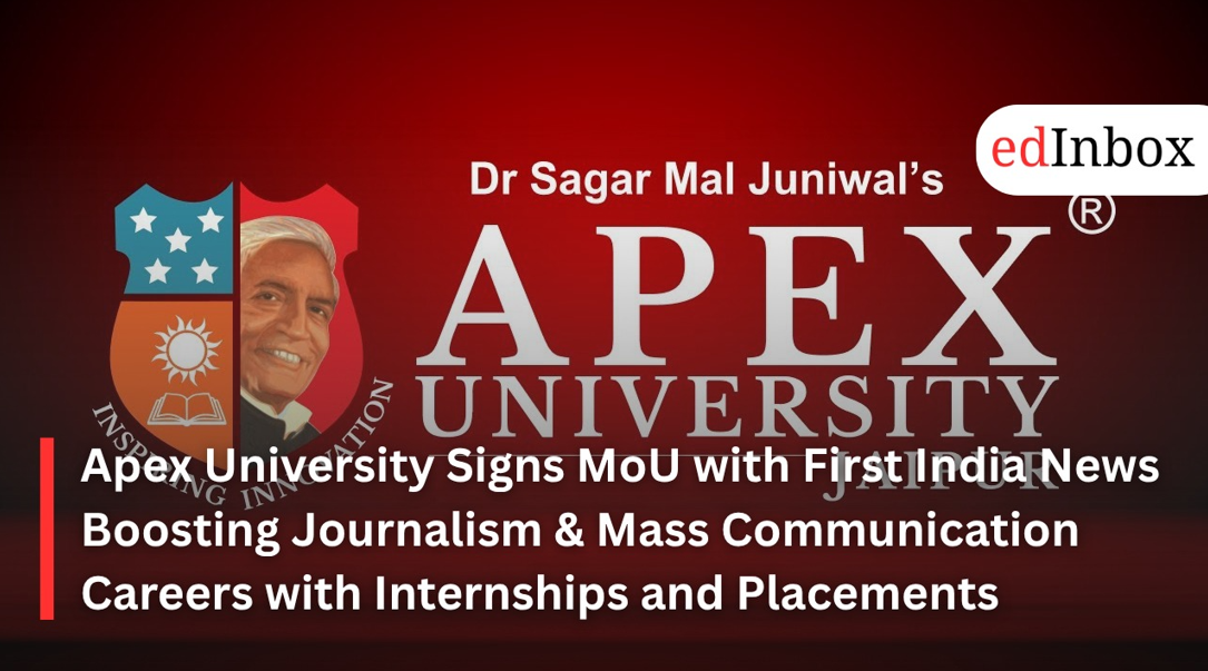 Apex University Signs MoU with First India News Boosting Journalism & Mass Communication Careers with Internships and Placements