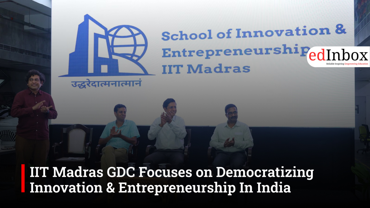 IIT Madras GDC Focuses on Democratizing Innovation & Entrepreneurship In India