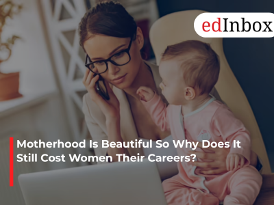 Motherhood Is Beautiful So Why Does It Still Cost Women Their Careers?