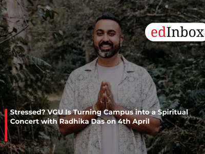 Stressed? VGU Is Turning Campus into a Spiritual Concert with Radhika Das on 4th April