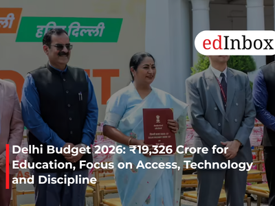 Delhi Budget 2026: ₹19,326 Crore for Education, Focus on Access, Technology and Discipline
