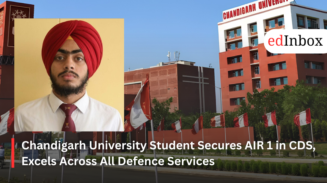 Chandigarh University Student Secures AIR 1 in CDS, Excels Across All Defence Services