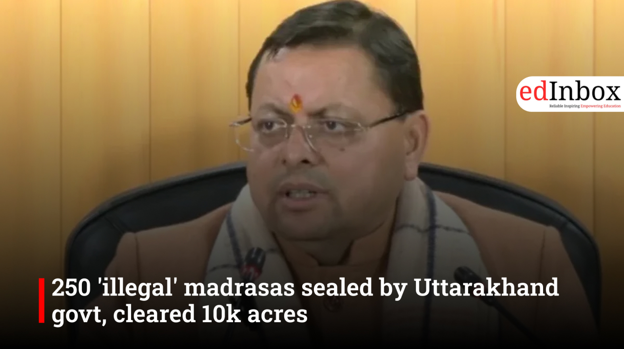 250 'illegal' madrasas sealed by Uttarakhand govt, cleared 10k acres