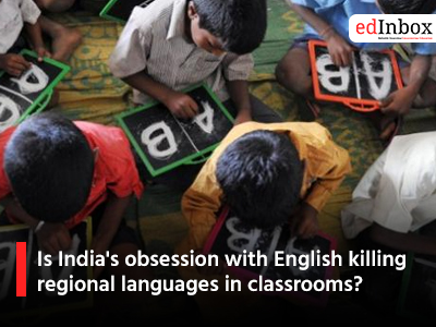 Is India’s Obsession with English Killing Regional Languages in Classrooms?
