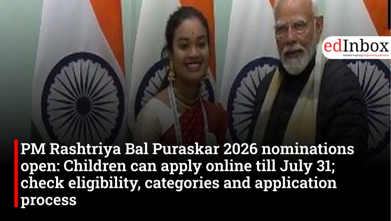 PM Rashtriya Bal Puraskar 2026 nominations open: Children can apply online till July 31; check eligibility, categories and application process