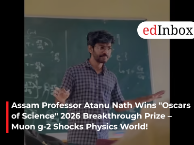 Assam Professor Atanu Nath Wins "Oscars of Science" 2026 Breakthrough Prize – Muon g-2 Shocks Physics World!