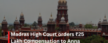 Madras High Court orders ₹25 Lakh Compensation to Anna University Sexual Assault Survivor