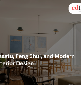 Vaastu, Feng Shui, and Modern Interior Design