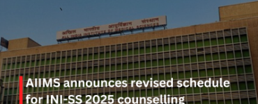 AIIMS announces revised schedule for INI-SS 2025 counselling