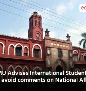 AMU Advises International Students to avoid comments on National Affairs