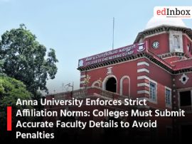 Anna University Enforces Strict Affiliation Norms Colleges Must Submit Accurate Faculty Details to Avoid Penalties