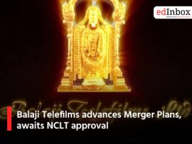 Balaji Telefilms advances Merger Plans awaits NCLT approval