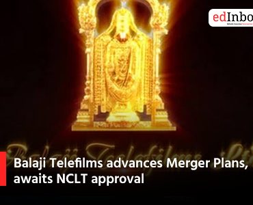 Balaji Telefilms advances Merger Plans awaits NCLT approval