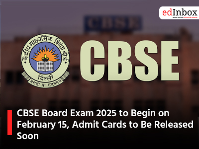 CBSE Board Exam 2025 to Begin on February 15 Admit Cards to Be Released Soon