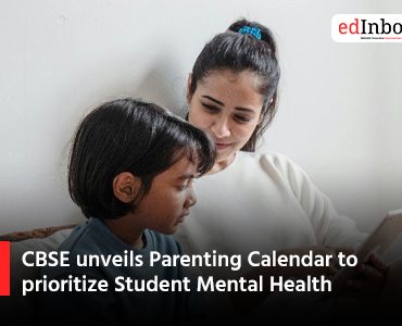 CBSE unveils Parenting Calendar to prioritize Student Mental Health