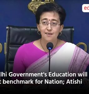 Delhi Government's Education will set benchmark for Nation; Atishi