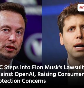 FTC Steps into Elon Musks Lawsuit Against OpenAI Raising Consumer Protection Concerns