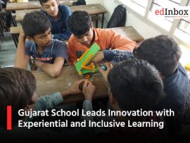 Gujarat School Leads Innovation with Experiential and Inclusive Learning
