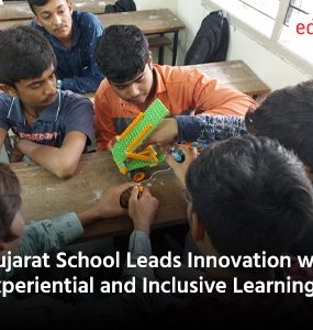 Gujarat School Leads Innovation with Experiential and Inclusive Learning