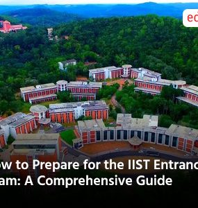 How to Prepare for the IIST Entrance Exam A Comprehensive Guide