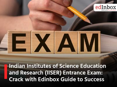 Indian Institutes of Science Education and Research IISER Entrance Exam Crack with Edinbox Guide to Success