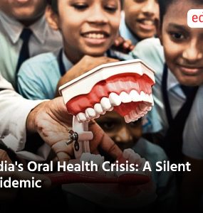 India's Oral Health Crisis: A Silent Epidemic
