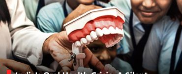 India's Oral Health Crisis: A Silent Epidemic