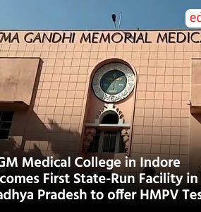 MGM Medical College in Indore becomes First State Run Facility in Madhya Pradesh to offer HMPV Testing