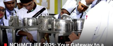 NCHMCT JEE 2025 Your Gateway to a Career in Hospitality and Hotel Administration