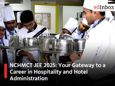 NCHMCT JEE 2025 Your Gateway to a Career in Hospitality and Hotel Administration