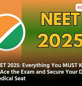 NEET 2025 Everything You MUST Know to Ace the Exam and Secure Your Dream Medical Seat