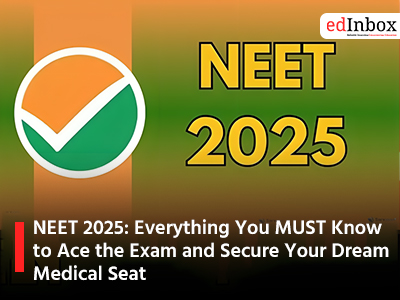 NEET 2025 Everything You MUST Know to Ace the Exam and Secure Your Dream Medical Seat