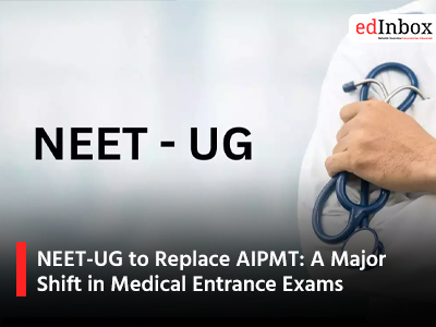 NEET UG to Replace AIPMT A Major Shift in Medical Entrance Exams