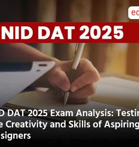 NID DAT 2025 Exam Analysis Testing the Creativity and Skills of Aspiring Designers