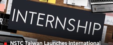 NSTC Taiwan Launches International Internship Program for Young Researchers