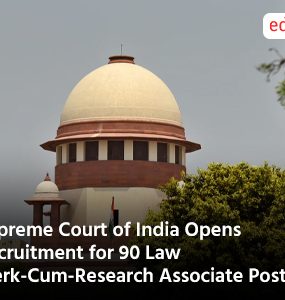 Supreme Court of India Opens Recruitment for 90 Law Clerk Cum Research Associate Posts