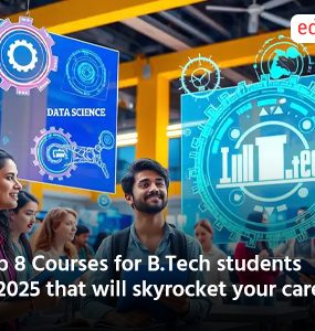 Top 8 Courses for BTech students in 2025 that will skyrocket your career