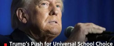 Trumps Push for Universal School Choice Sparks Debate on the Future of US Education
