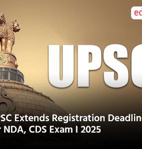 UPSC Extends Registration Deadline for NDA, CDS Exam I 2025