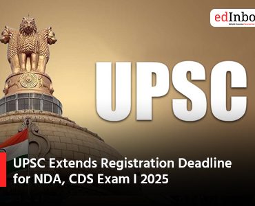 UPSC Extends Registration Deadline for NDA, CDS Exam I 2025