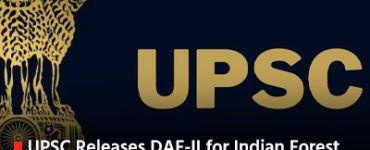 UPSC Releases DAF-II for Indian Forest Service Main Exam Submission Deadline February 1 2025