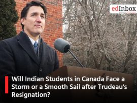 Will Indian Students in Canada Face a Storm or a Smooth Sail after Trudeaus Resignation