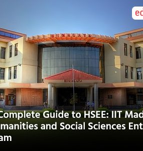 A Complete Guide to HSEE IIT Madras Humanities and Social Sciences Entrance Exam