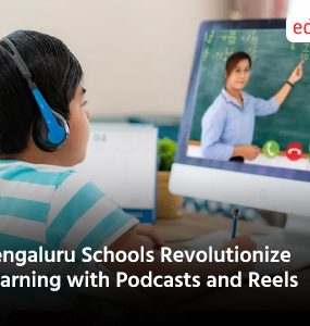 Bengaluru Schools Revolutionize Learning with Podcasts and Reels